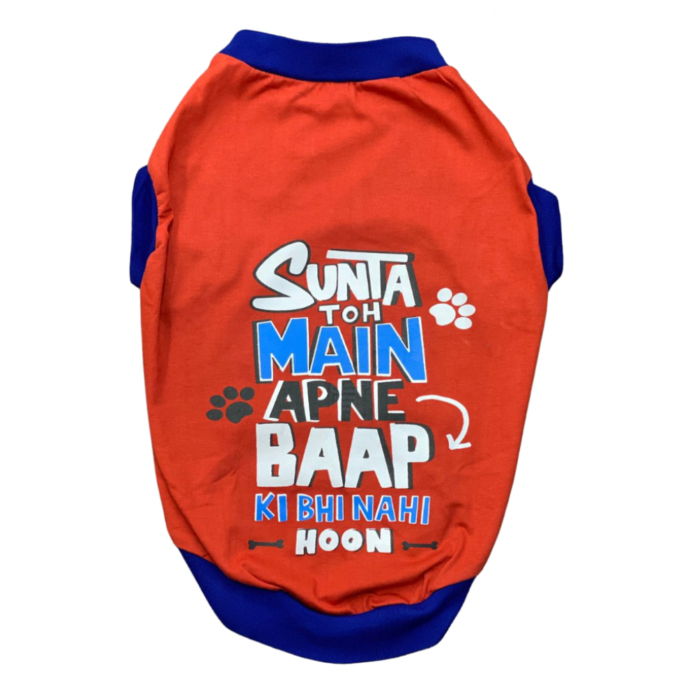 Pet Set Go Sunta Toh Mein Baap Ki Nahi T-shirt (Red)