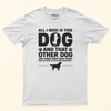 Seek Buy Love All I Need is More Dogs Tee (White) Pet Parent-Clothing & Accessories Seek Buy Love Dropship