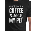 Seek Buy Love All I Need is Coffee and My Pet Regular Unisex Tee (Black) Pet Parent-Clothing & Accessories Seek Buy Love Dropship