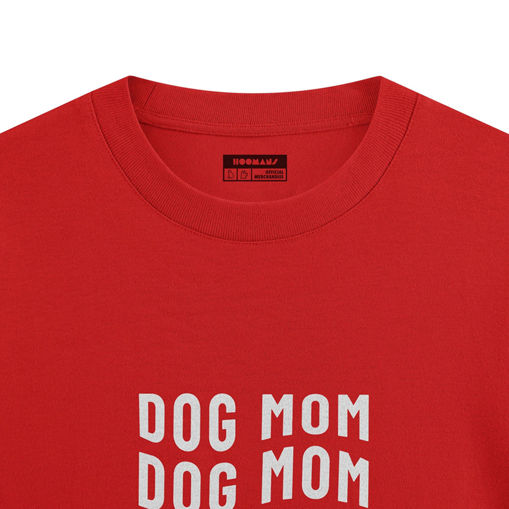 Hoomans Dog Mom Everyday T Shirt for Women (Red) Pet Parent-Clothing & Accessories Hoomans Dropship